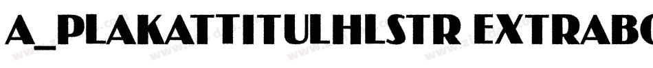 a_PlakatTitulHlStr ExtraBold字体转换